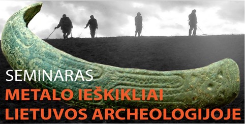 Seminaras “Metalo ieškikliai Lietuvos archeologijoje”