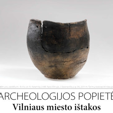Archeologijos popietė “Vilniaus miesto ištakos”