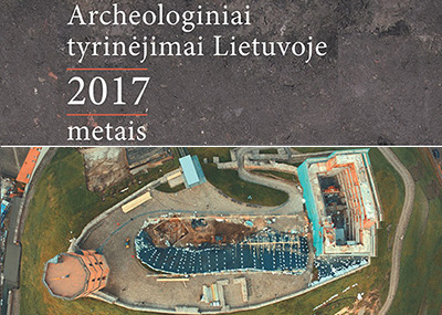 Knyga „Archeologiniai tyrinėjimai Lietuvoje 2017 metais“