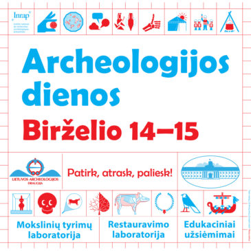 Birželio 14-15 d. – ARCHEOLOGIJOS DIENOS