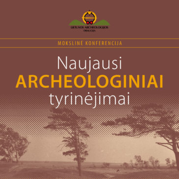 Konferencija „Naujausi archeologiniai tyrinėjimai“, skirta habil. dr. Rimutės Rimantienės 100-mečiui paminėti